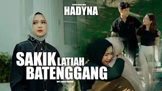 Hadyna - Sakik Latiah Batenggang (Official Music Video )
