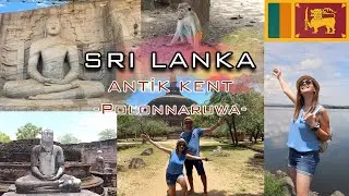 SRI LANKA VLOG-4 POLONNARUWA ANTİK KENTİNDE MAYMUN SALDIRISINA UĞRADIM...