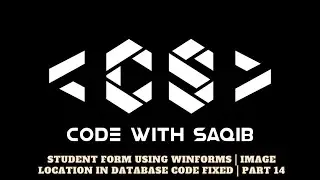 Student Form Using WinForms | Image Location in Database Code Fixed | Part 14 | C# | CS-303 | APT