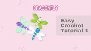 Easy Dragonfly Crochet Tutorial (1/2) | Cute Amigurumi Dragonfly Step by Step