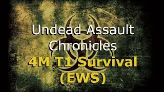 Undead Assault Chronicles: 4m T1 Survival (EWS)