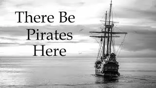 There Be Pirates Here