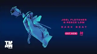 Joel Fletcher & Reece Low - Dark Beat