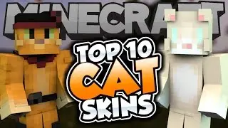 Top 10 Minecraft CAT SKINS! - Best Minecraft Skins