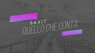 Savit - Quello Che Conta (visual)