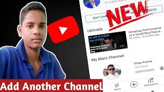 How To Add Another Channel On Youtube || How To Add Second Channel On Primary Channel New Trick