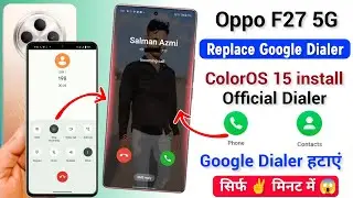 Oppo f27 5g Replace Google Dialer Kaise Kare | Android 15 Official Dialer install Now in Oppo F27