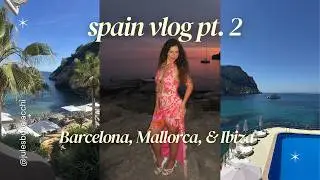 Spain vlog pt. 2 🌞 Barcelona, Mallorca, & Ibiza 🇪🇸