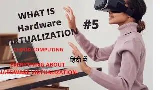 What is hardware virtualization | Cloud Computing , Virtualization, Hardware Virtualization| #5