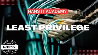 Least privilege - CompTIA Network+ N10-008 Domain 4.5