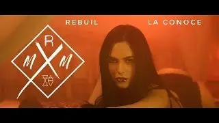 Rebuil - La Conoce (Video Oficial)