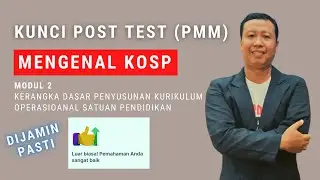 Kunci Jawaban Post Test Modul 2 Kerangka Dasar Penyusunan Kurikulum Operasional Satuan Pendidikan