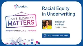 Racial Justice in Underwriting - Shannan Herbert | Small Business Matters