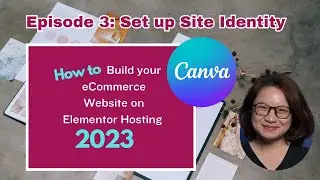 Ep 3: How to build your eCommerce website on Elementor Hosting 2023 - Site Identity