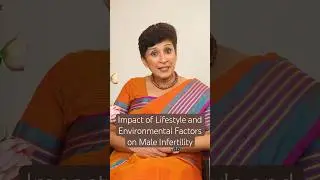 Impact of Lifestyle and Environmental Factors on Male Infertility: Dr Supriya Puranik #malefertility