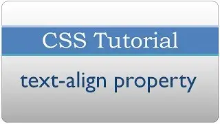 CSS Tutorial 12 - Text Align Property