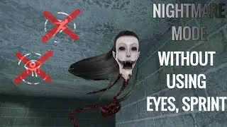 Крейси в особняке на кошмаре без использования бега и глаз. Eyes - the horror game.