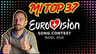 MI TOP 37 de EUROVISIÓN 2025