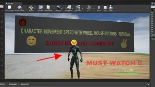 unreal engine 4 & 5 Wheel Scroll up & down Character Movement Speed Tutorial
