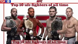 Top 10 ufc fighters of all time