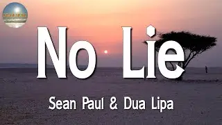 🎶🎶 Sean Paul, Dua Lipa - No Lie || Justin Bieber, Ali Gatie, Dua Lipa (Lyrics)