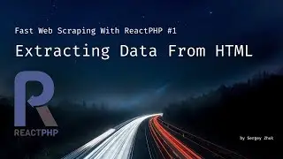 Fast Web Scraping With ReactPHP #1: Extracting Data From HTML