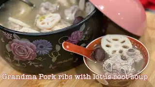 Grandma pork ribs with lotus root soup