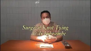 Surgical knot tying (mengikat / simpul ahli bedah) | @dr.bobrambe