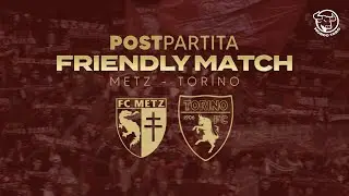 Torino Metz 3-0: il post Partita (Amichevole 2024/25 | Mondo Toro