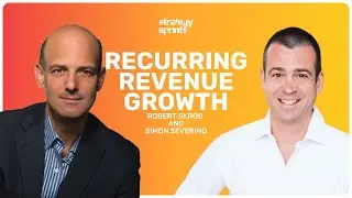 How businesses are growing recurring revenue, Robert Skrob and Simon Severino | STRATEGY SPRINTS®482
