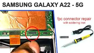 Samsung Galaxy A22 5G Fpc Connector Repair