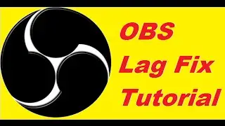 OBS | Lag Fix Tutorial | How to Fix OBS Lags | Open Broadcaster Software