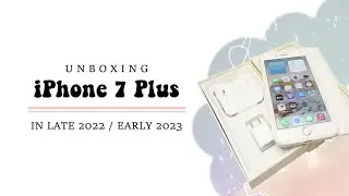 Unboxing iPhone 7 Plus in Late 2022 / Early 2023 + Accessories