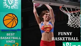 Best BASKETBALL Vines Ep #1 | FUNNIEST & Best Basketball Moments Compilation  2015