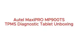 Autel MaxiPRO MP900TS TPMS Diagnostic Tablet Unboxing