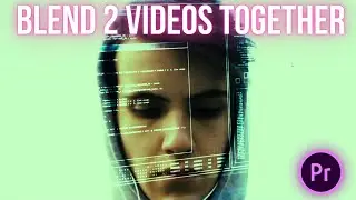 How to Blend 2 videos together for unique effects in Premiere Pro | Premiere Pro Tutorials