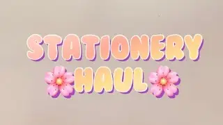 🌸 Stationery Haul 🌸