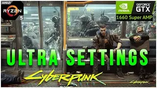 Cyberpunk 2077 : Ultra Preset Benchmark l GTX 1660 Super AMP l Ryzen 5 3600