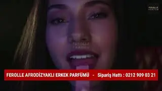 FEROLLE AFRODİZYAK ETKİLİ PARFÜM (YASAKLANAN TV REKLAMI)