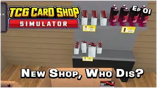 Experienced Player Opens a NEW Store in TCG Card Shop Simulator! - Ep 1