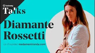 GoDaddy Talks 2021: intervista a Diamante Rossetti, co founder di madamemiranda com