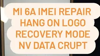 mi 6/6a imei repair by umt in meta mode .hang on logo,recovery mode,nv data crupt