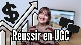MES 5 CONSEILS POUR RÉUSSIR EN UGC VERSION 2024 !
