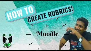 Create and Use Rubrics in Moodle LMS