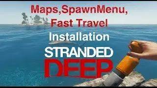 Stranded Deep Mods, Maps, Spawn Menu & Installation