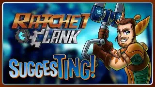 SuggesTing: Ratchet and Clank PS4