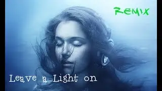 TOM WALKER - LEAVE A LIGHT ON / AMICE REMIX
