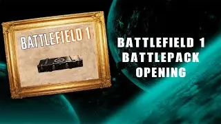 Battlefield 1 Battlepack Opening