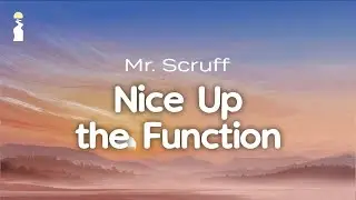 Mr. Scruff - Nice Up the Function // Lyrics