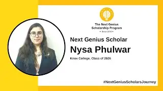 Next Genius 2021-22 Scholar - Nysa Phulwar | Knox College | Class of 2026